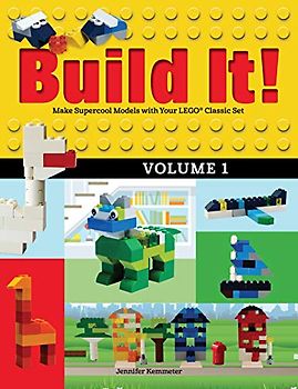 Build It! Volume 1: Make Supercool Models with Your LEGO® Classic Set (Brick Books, 1, Band 1)