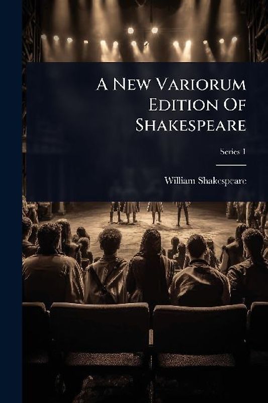 A New Variorum Edition Of Shakespeare