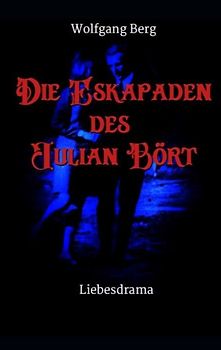 Die Eskapaden des Julian Bört