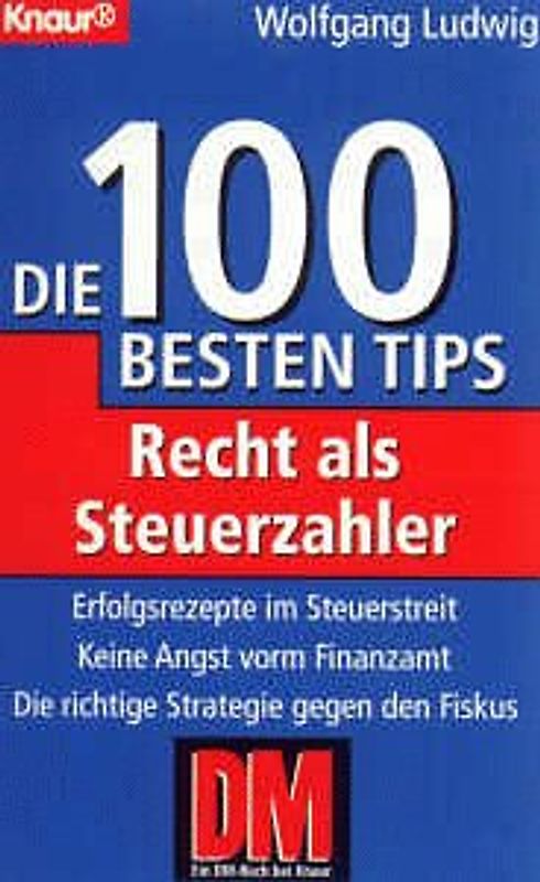 Recht als Steuerzahler. Die 100 besten Tips