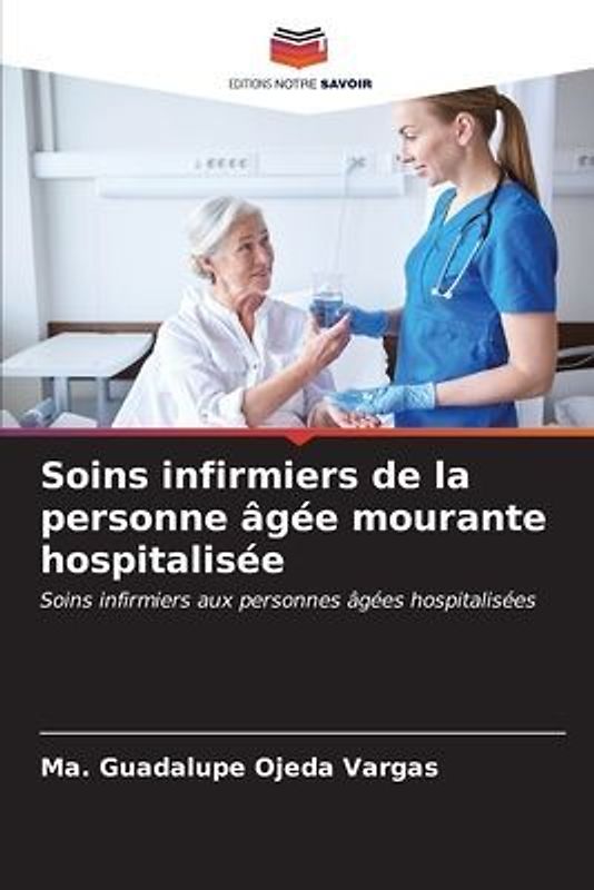 Soins infirmiers de la personne âgée mourante hospitalisée
