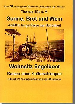 Sonne, Brot und Wein - Anekis lange Reise zur Schönheit