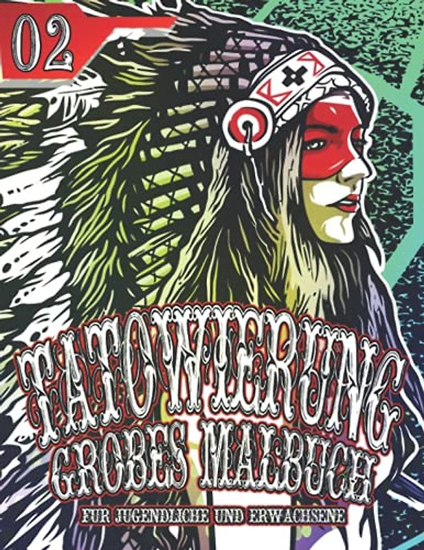 Tätowierung 02: Goßes Malbuch für Jugendliche und Erwachsene: Moderne Tattoos-Kollektion zur Linderung von Stress und Angst | Tattoos und Färbung für ... und Schulanfangsgeschenk für Tattoo-Liebhaber