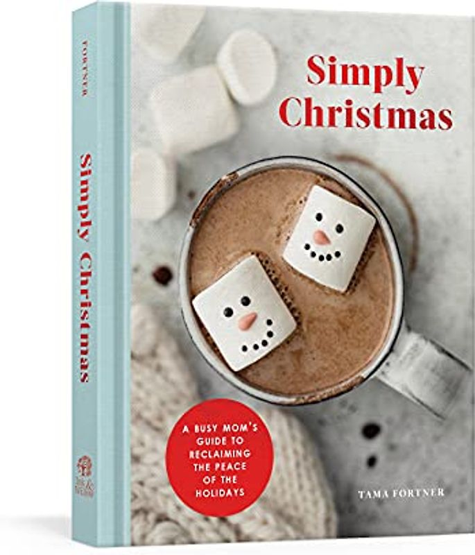 Simply Christmas: A Busy Mom's Guide to Reclaiming the Peace of the Holidays: A Devotional
