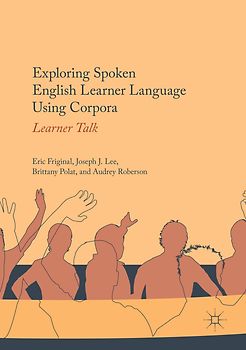 Exploring Spoken English Learner Language Using Corpora