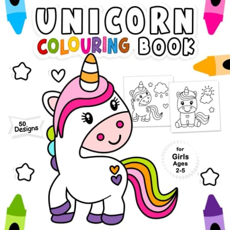 Unicorn Colouring Book: For Girls Ages 2-5 | Beautiful Collection of 50 Unique Colouring Pages For Girls Ages 2, 3, 4, 5 (Colouring Books For Children)