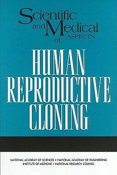 Scientific and Medical Aspects of Human Reproductive Cloning
