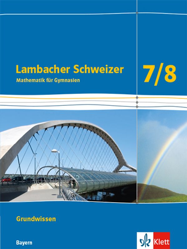 Lambacher Schweizer Mathematik Grundwissen 7/8. Ausgabe Bayern