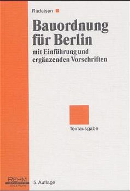 Bauordnung für Berlin mit Einführung und ergänzenden Vorschriften. Textausgabe