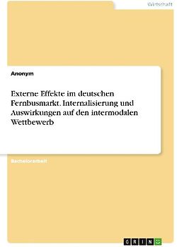 Externe Effekte im deutschen Fernbusmarkt. Internalisierung und Auswirkungen auf den intermodalen Wettbewerb
