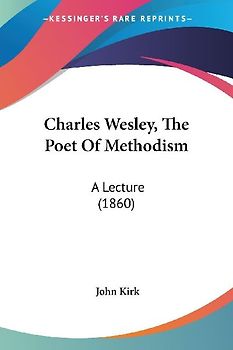 Charles Wesley, The Poet Of Methodism