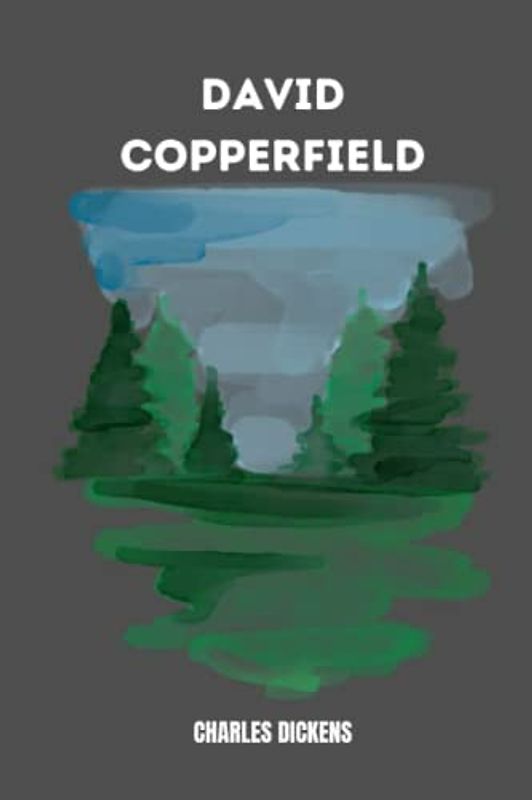 david copperfield by Charles Dickens