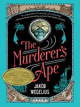 The Murderer's Ape: Ausgezeichnet: Mildred L. Batchelder Award Winner, 2018