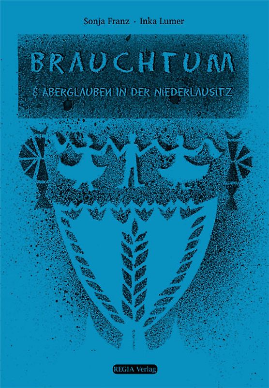 Brauchtum und Aberglauben in der Niederlausitz
