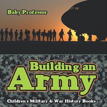 Building an Army | Children's Military & War History Books