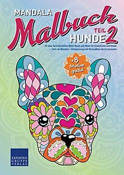 Mandala Malbuch Hunde Teil 2: 55 neue tierische Motive (Motiv Hund) zum Malen für Erwachsene und Kinder – Tiere als Mandala – Entspannung und Stressabbau durch Ausmalen (Mandala Malbücher Tiermotive)
