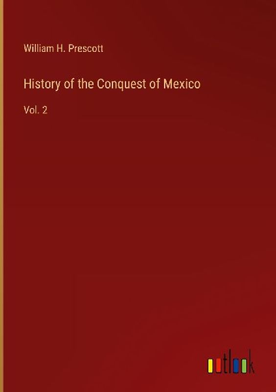 History of the Conquest of Mexico