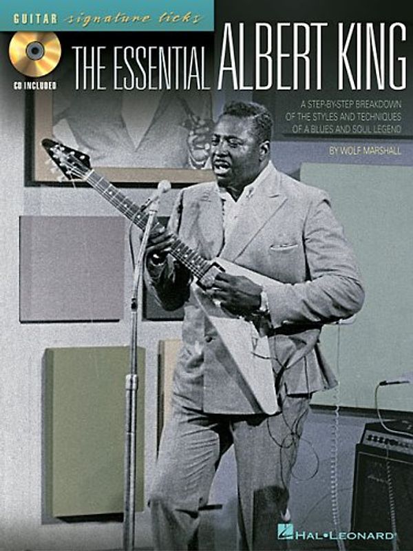 The Essential Albert King: A Step-By-Step Breakdown of the Styles and Techniques of a Blues and Soul Legend - Marshall, Wolf