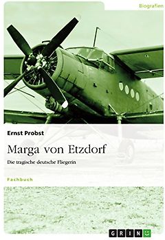 Marga von Etzdorf: Die tragische deutsche Fliegerin