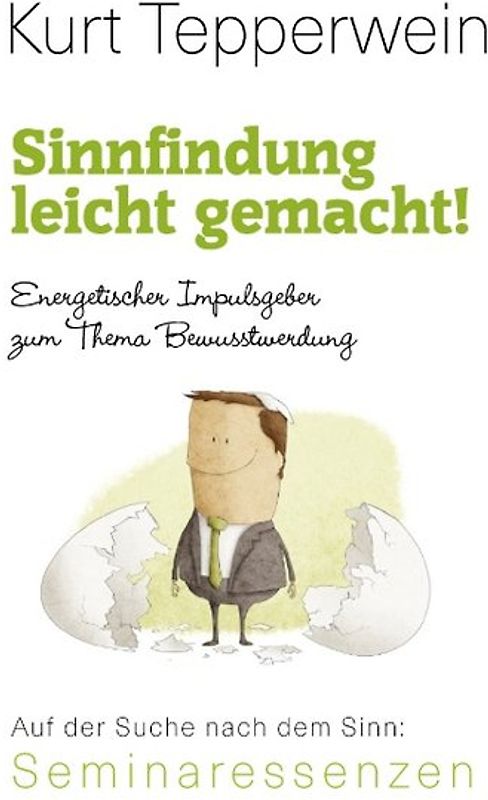 Sinnfindung leicht gemacht! - Energetischer Impulsgeber zum Thema Bewusstwerdung