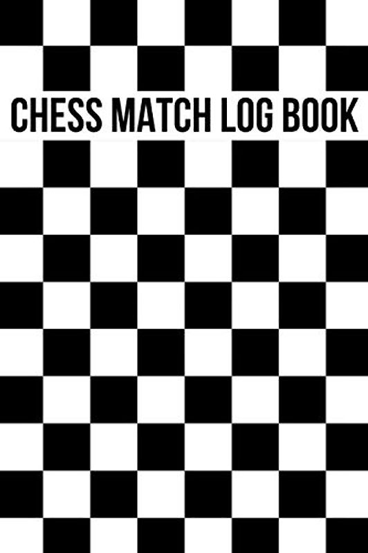 Chess Match Log Book: The Ultimate Chess Scorebook For Noob Chess Players - Keep Track Of Your Moves And The Moves Of Your Opponent To Analyze Your Chess Games Later
