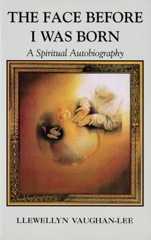 The Face Before I Was Born: A Spiritual Autobiography - Vaughan-Lee, Llewellyn