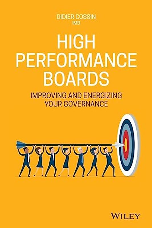 High Performance Boards: Improving and Energizing your Governance