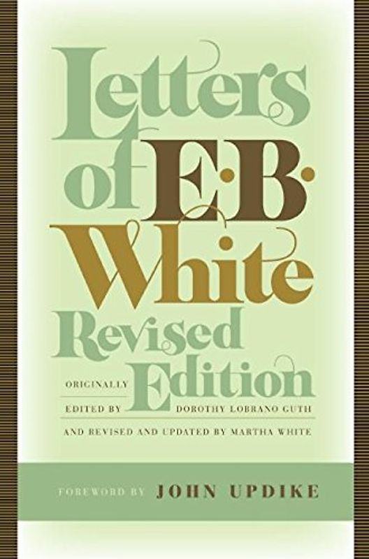 Letters of E. B. White, Revised Edition