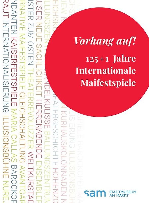 Vorhang auf! 125 + 1 Jahre Internationale Maifestspiele