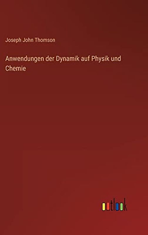Anwendungen der Dynamik auf Physik und Chemie