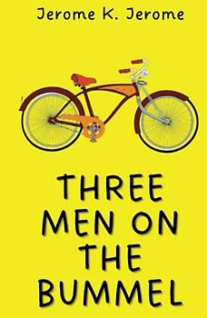 Three Men On The Bummel: 1900 Classic British Comedy Novel (Annotated)