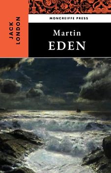 Martin Eden: The 1909 American Literary Classic