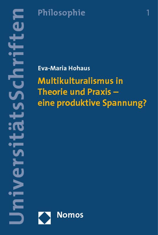 Multikulturalismus in Theorie und Praxis - eine produktive Spannung?