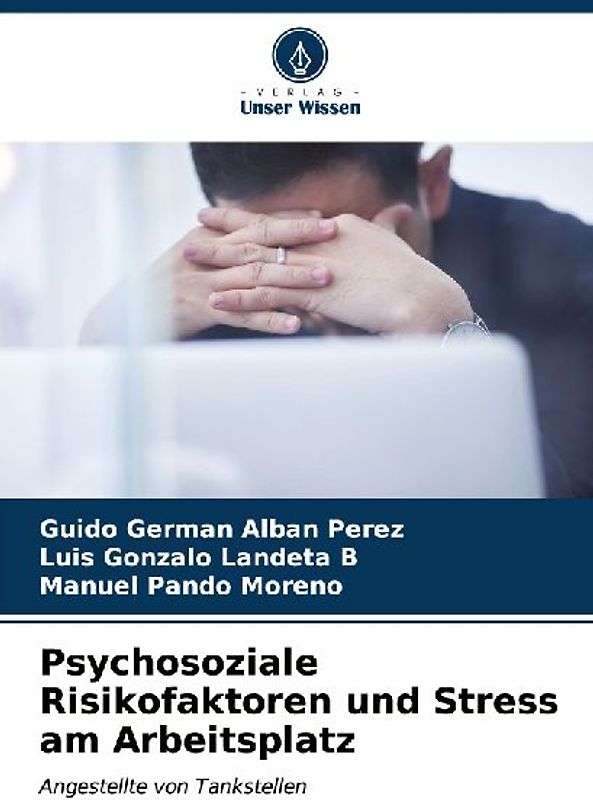 Psychosoziale Risikofaktoren und Stress am Arbeitsplatz