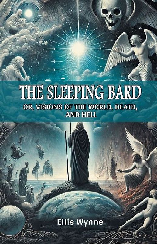 The Sleeping Bard Or, Visions of the World, Death, and Hell