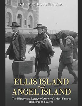 Ellis Island and Angel Island: The History and Legacy of America’s Most Famous Immigration Stations