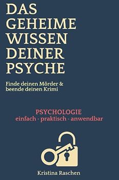 FINDE DEINEN MÖRDER - Beende deinen Krimi: Das geheime Wissen deiner Psyche