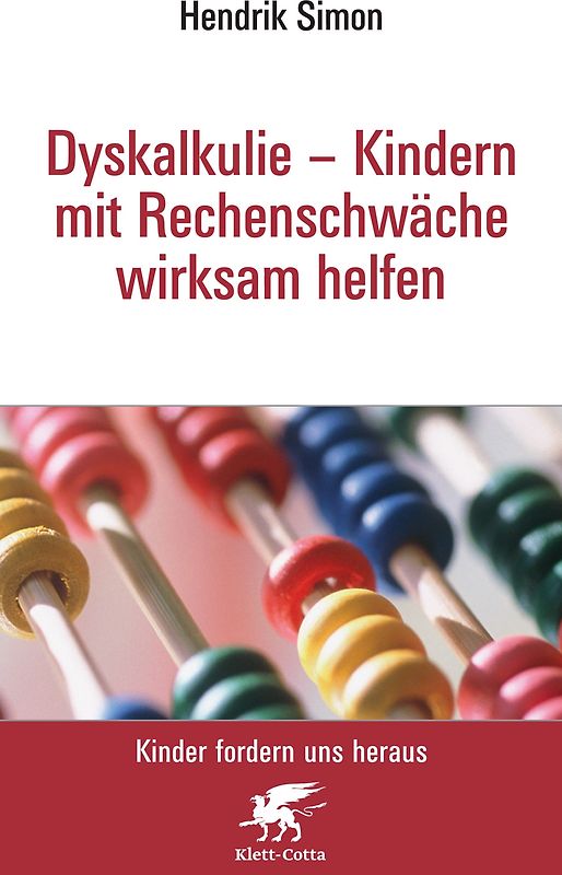 Dyskalkulie - Kindern mit Rechenschwäche wirksam helfen (Kinder fordern uns heraus, Bd.)