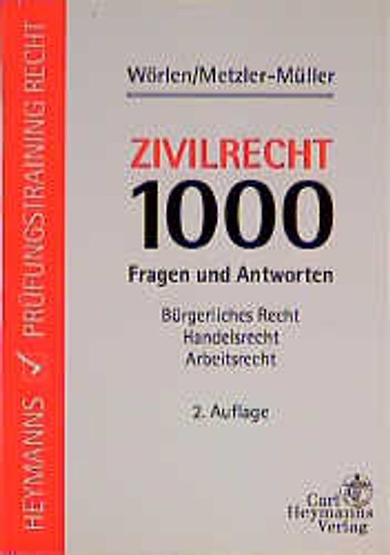 Zivilrecht - 1000 Fragen und Antworten. Bürgerliches Recht - Handelsrecht - Arbeitsrecht
