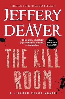 The Kill Room (A Lincoln Rhyme Novel) - Deaver, Jeffery