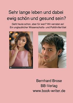 Sehr lange leben und dabei ewig schön und gesund sein?