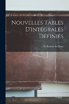 Nouvelles tables d'intégrales définies