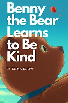 Benny the Bear Learns to be Kind