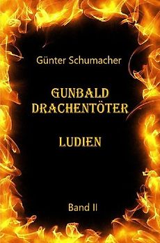 Gunbald Drachentöter / Gunbald Drachentöter Ludien Band II