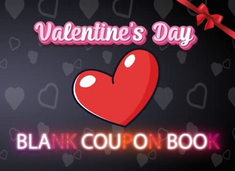 Valentine's Day BLANK COUPON BOOK: 61 beautiful fillable blank coupons gift romantic for Him and Her Boyfriends or Couples