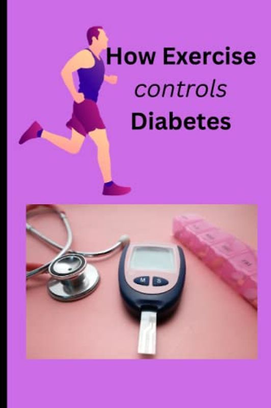 How exercise controls diabetes: The effect of exercise on high blood sugar