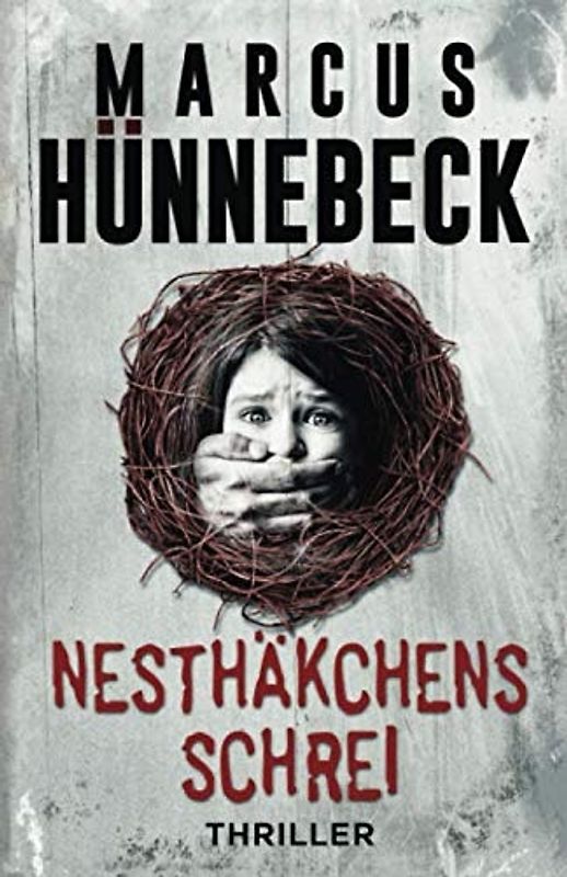Nesthäkchens Schrei - Marcus Hünnebeck [Taschenbuch]