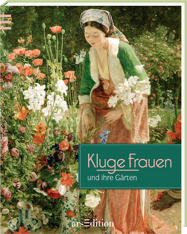 Kluge Frauen und ihre Gärten