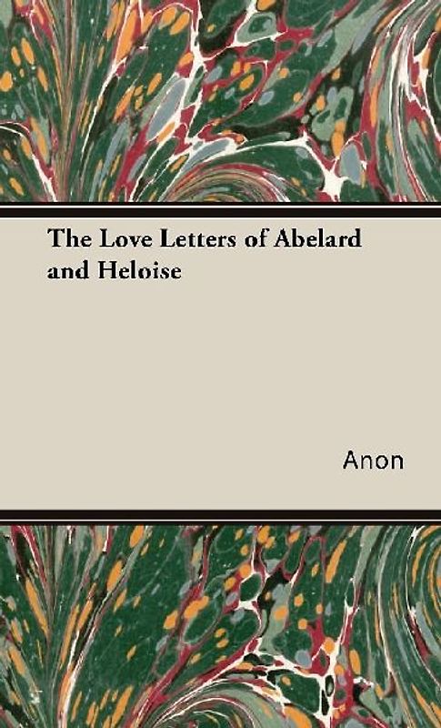 The Love Letters of Abelard and Heloise