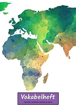 Vokabelheft 3 Spalten DIN A4: Aquarell Weltkarte Weiss, Dreispaltig zum Vokabeln Lernen, 100 Seiten, liniert, mit Inhaltsverzeichnis